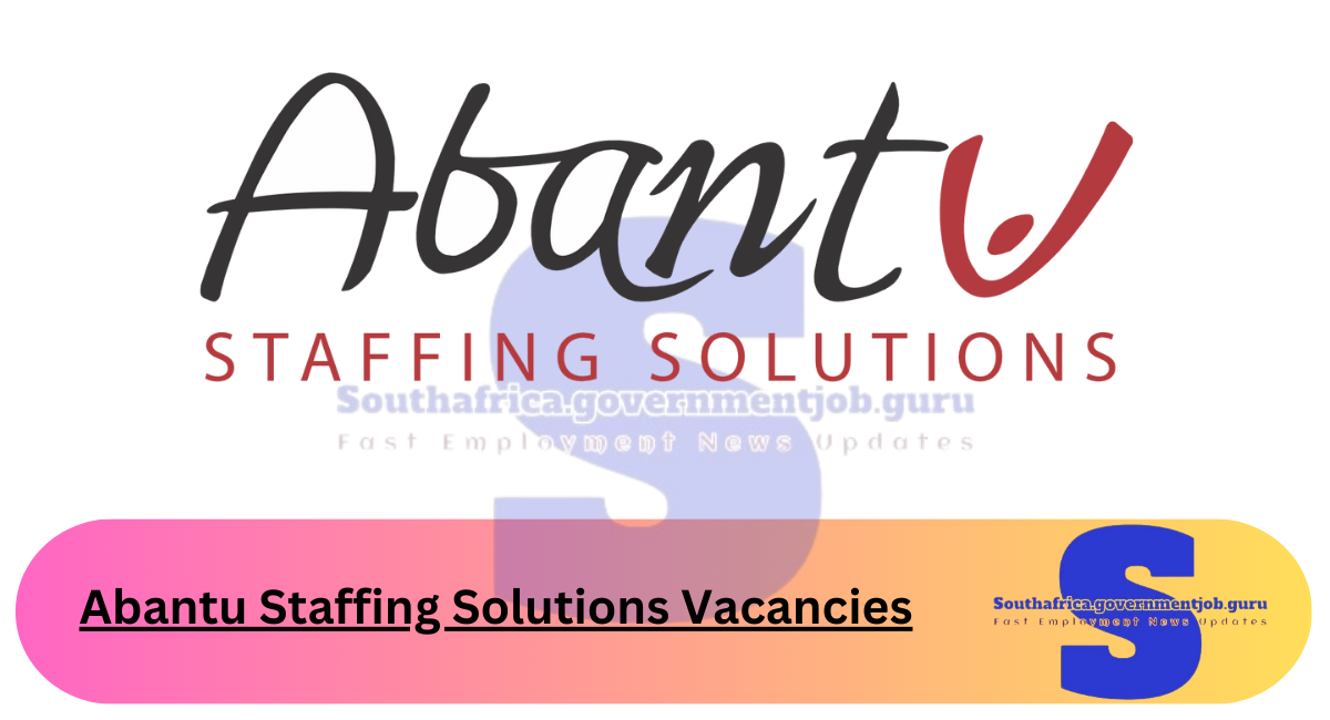 Abantu Staffing Solutions Vacancies