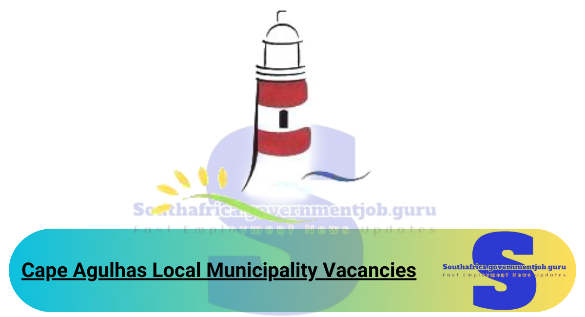 Cape Agulhas Local Municipality Vacancies