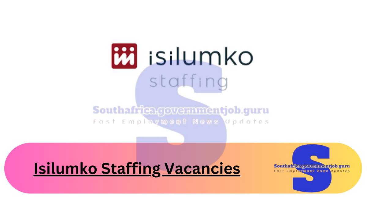 Isilumko Staffing Vacancies