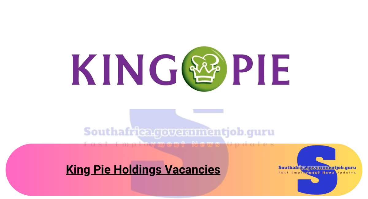 King Pie Holdings Vacancies