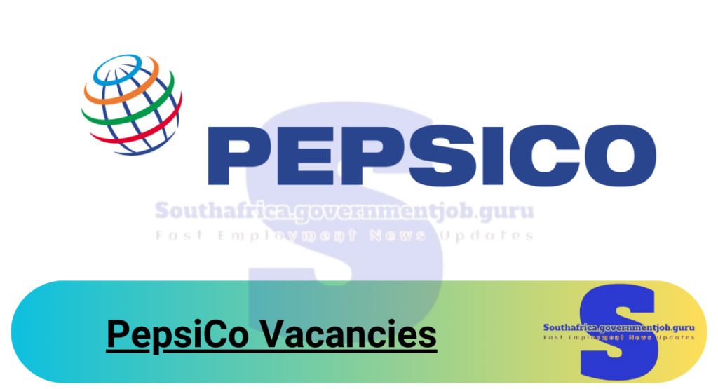 PepsiCo Vacancies 2024: How To Apply For X12 Jobs At Www.sa.pepsico ...