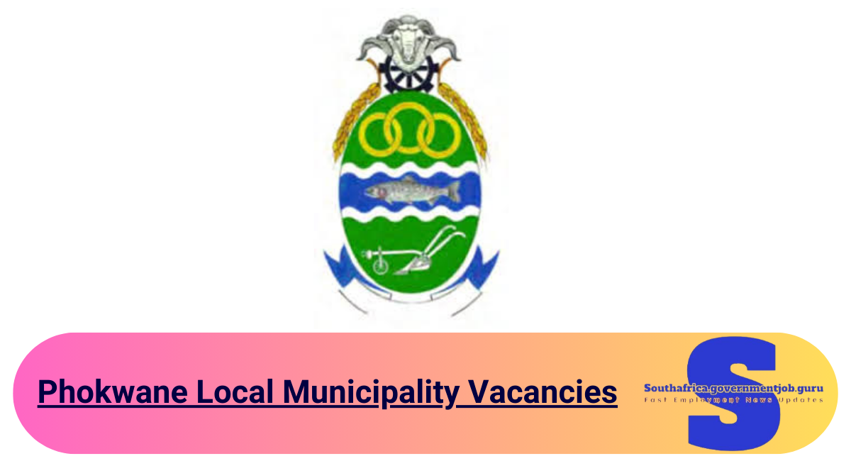 Phokwane Local Municipality Vacancies