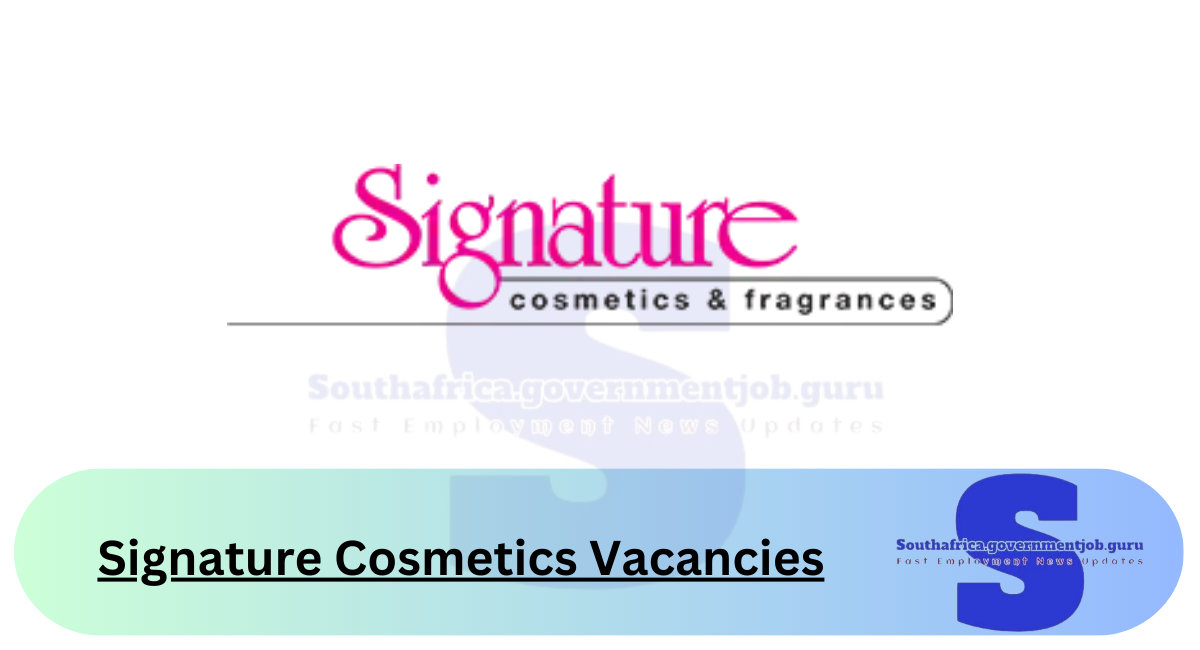 Signature Cosmetics Vacancies