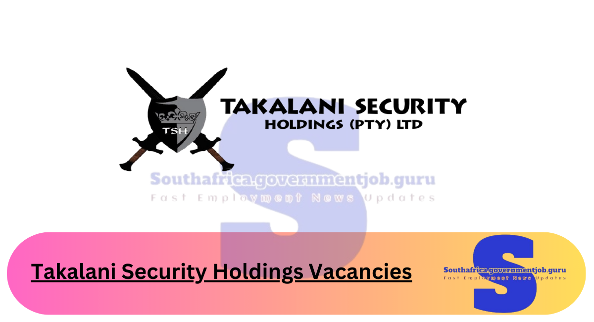 Takalani Security Holdings Vacancies