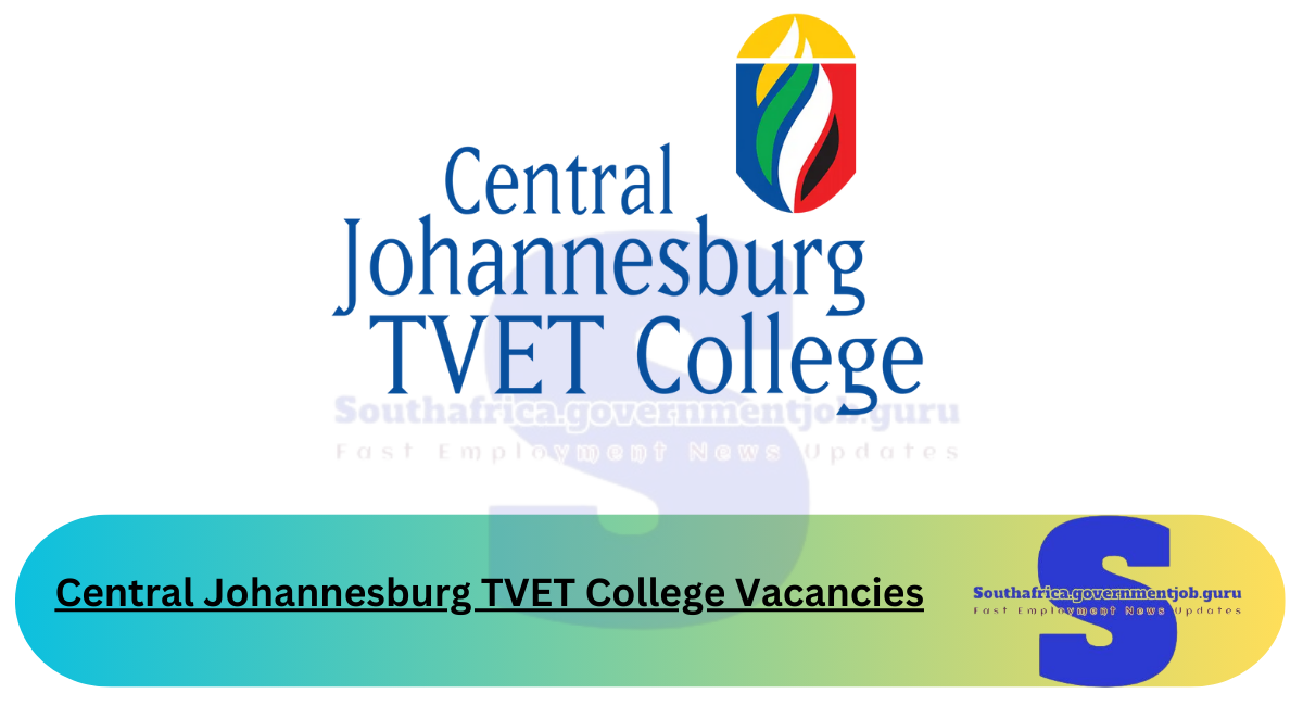 Central Johannesburg TVET College Vacancies