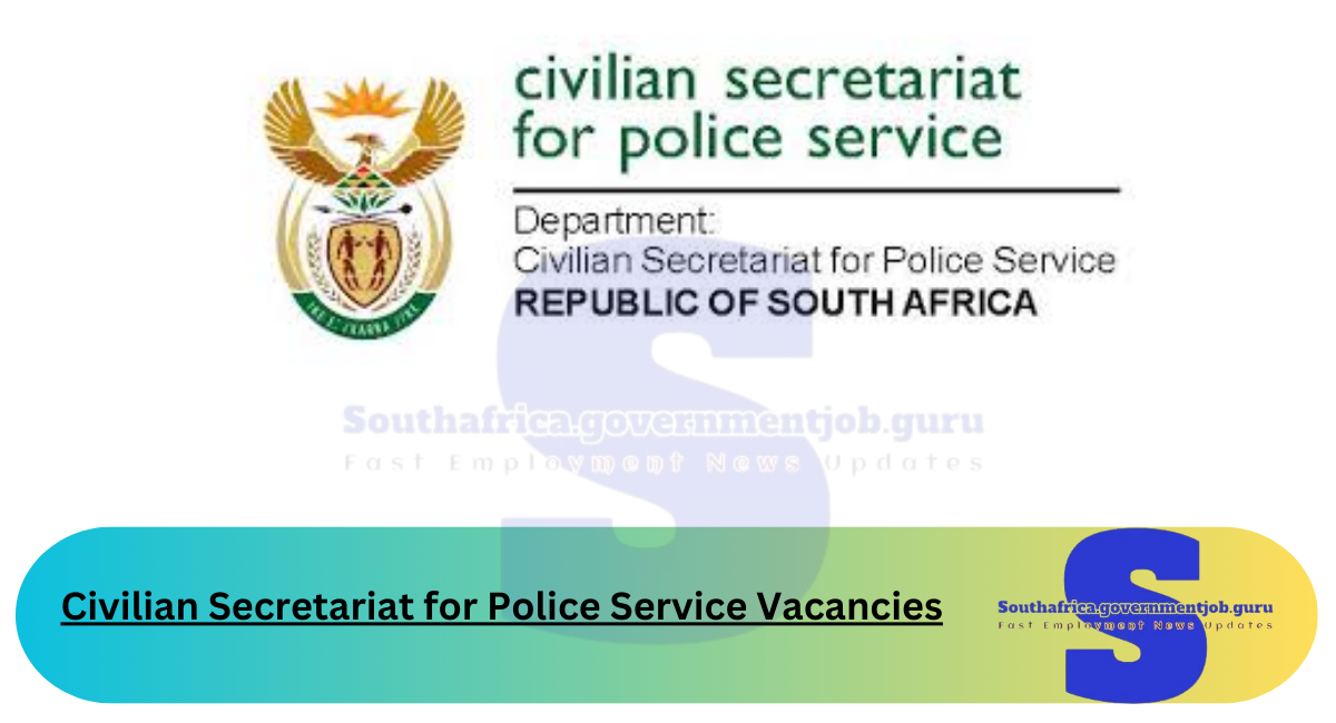 Civilian Secretariat for Police Service Vacancies