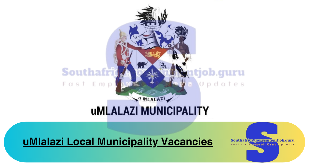 uMlalazi Local Municipality Vacancies